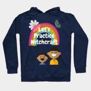 Let's Practice Witchcraft Hoodie